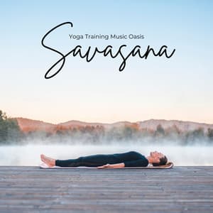 Savasana: Yoga Music for Beginners - Yoga Training Music Oasis