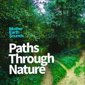 Paths Through Nature - Mother Earth Sounds