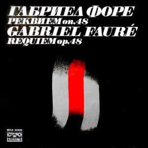 Gabriel Fauré: Requiem, Op. 48 - Gabriel Fauré