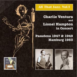 All That Jazz, Vol.1 – Charlie Ventura & Lionel Hampton in Concert - Charlie Ventura Septette