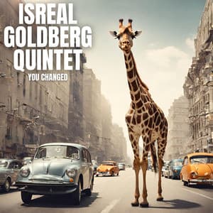 You Changed - Israel Goldberg Quintet