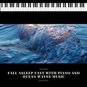 Fall Asleep Fast with Piano and Ocean Waves Music - Piano Waves