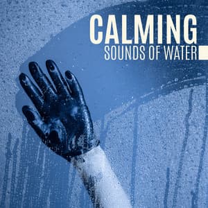 Calming Sounds of Water - Avoid Stress and Anxiety - Balanced New Age Rhythms
