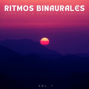 Ritmos Binaurales: Suprime La Energía Negativa Vol. 1 - Latidos binaurales Soledad