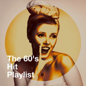 The 60's Hit Playlist - Best Of Hits
