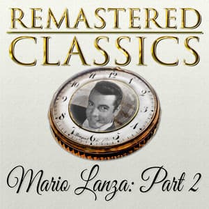 Remastered Classics, Vol. 171, Mario Lanza, Pt. 2 - Mario Lanza