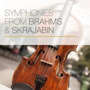 Symphonies from Brahms & Skrjabin - Johannes Brahms