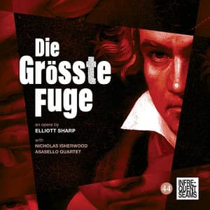 Die Größte Fugue - Elliott Sharp