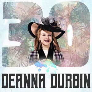 30 Hits of Deanna Durbin - Deanna Durbin