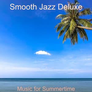 Music for Summertime - Smooth Jazz Deluxe