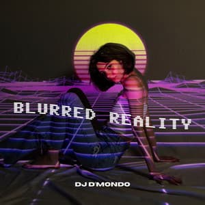 Blurred Reality: Holographic Heartbeat - Dj D'Mondo