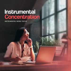 Instrumental Concentration - Instrumental Work Focus