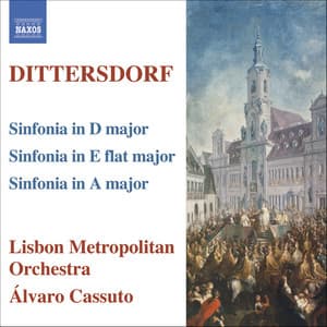 Dittersdorf: Symphonies in D Major, A Major and E-Flat Major - Carl Ditters von Dittersdorf