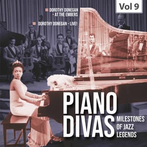 Milestones of Jazz Legends: Piano Divas, Vol. 9 - Dorothy Donegan