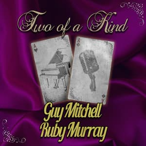 Two of a Kind: Guy Mitchell & Ruby Murray - Guy Mitchell