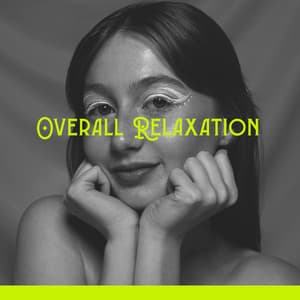 Overall Relaxation: Recover Your Mind, Calming Vibes, Rest & Sensitive New Age Sounds - Mindfulness Meditation Universe