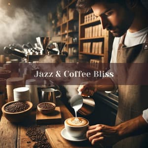 Jazz & Coffee Bliss: Relaxation at the Cafe - Amazing Jazz Music Collection