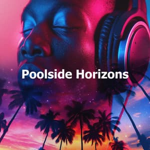 Poolside Horizons - Ministry of Relaxation Music