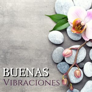 Buenas Vibraciones - Música para Limpiar la Energía Negativa y Espacios de la Casa - Buena Mañana