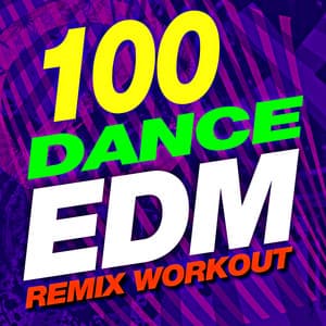100 Dance EDM Remix Workout - Workout Dance Factory