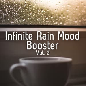 Infinite Rain Mood Booster Vol. 2 - Sleeping Noises and Calming Relax Therapy Noise
