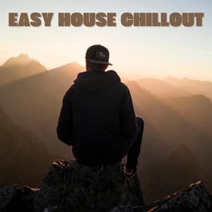 Easy House Chillout - Chillout Music Lounge