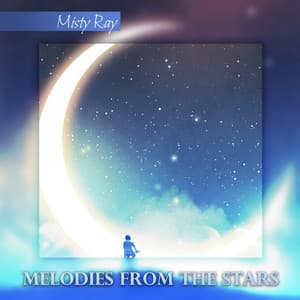 Melodies from the Stars - Misty Ray