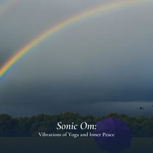 Sonic Om: Vibrations of Yoga and Inner Peace - Yoga Music