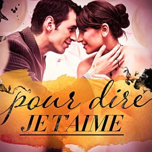 Pour dire je t'aime - Saint Valentin
