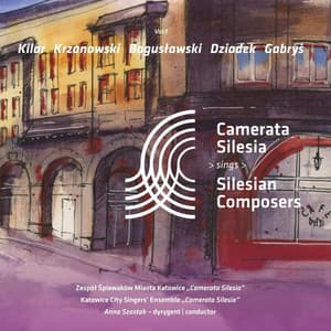 Camerata Silesia sings Silesian Composers - Camerata Silesia