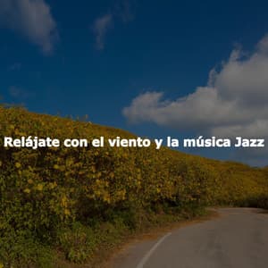 Relájate con el viento y la música Jazz - Dinner Music Classics