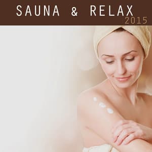 Sauna Relax 2015: Wellness Spa Music, Sauna Wellness Musik - Sauna Relax Music Rec