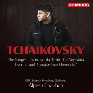 Tchaikovsky: The Tempest, Francesca da Rimini, The Voyevoda, Overture and Polonaise from "Cherevichki" - Pyotr Ilyich Tchaikovsky