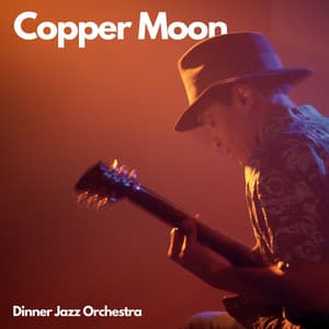 Copper Moon: Easy Listening Jazz - Dinner Jazz Orchestra