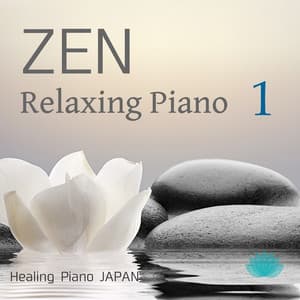 ZEN Relaxing Piano 1 - Healing Piano JAPAN