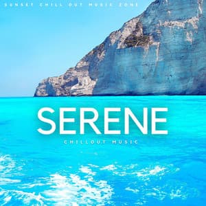 Serene: Chillout Music - Sunset Chill Out Music Zone