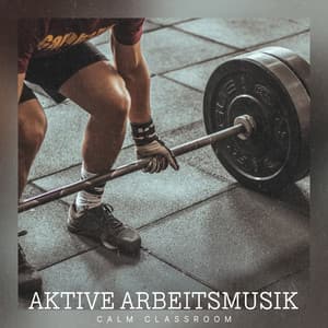 Aktive Arbeitsmusik - Konzentrationsmusik für die Arbeit