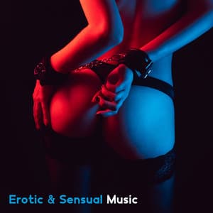 Erotic & Sensual Music: Seductive Ambience For International Sex Day - Erotic Sensual Paradise