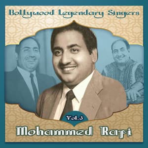 Bollywood Legendary Singers, Mohammed Rafi, Vol. 3 - Mohammed Rafi