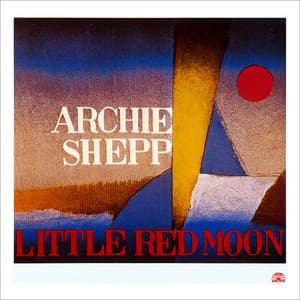 Little Red Moon - Archie Shepp