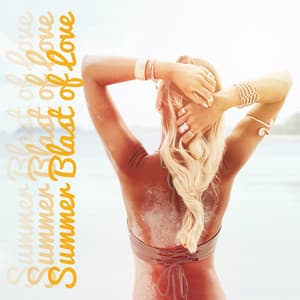 Summer Blast of Love. Sunny Chillout Vibes - Bossa Nova 2019