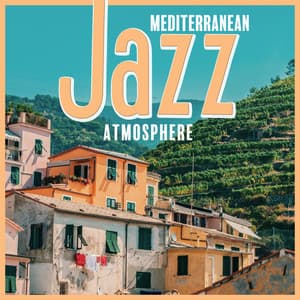 Mediterranean Jazz Atmosphere - Italian Restaurant Music of Italy