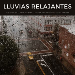 Lluvias Relajantes: Sonidos De Lluvia Relajantes Para Una Sesión De Spa Curativa - Masaje Relajante Masters