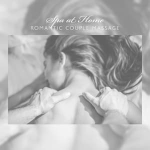 Spa at Home: Romantic Couple Massage with Relaxing Background Music - Sensual Massage to Aromatherapy Universe