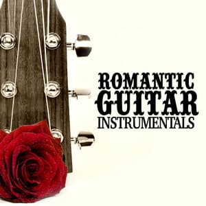 Romantic Guitar Instrumentals - Romantic Guitar Music