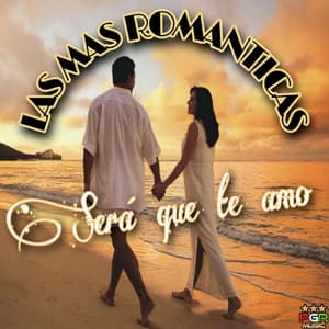 Sera Que Te Amo - Las Mas Románticas