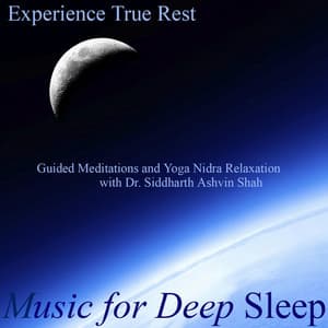 Experience True Rest: Guided Meditations and Yoga Nidra Relaxation - Music For Deep Sleep