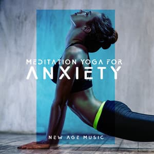 Meditation Yoga for Anxiety: New Age Music and Relaxing Time for Yourself - Zen Natural Sounds