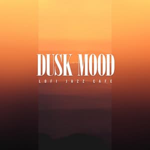 Dusk Mood - Lofi Jazz Cafe