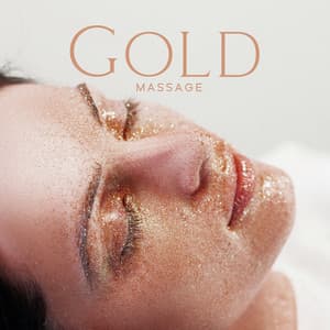 Gold Massage: Natural Spa Experience to Stimulate the Energy, Rebalance the Body, Holistic Healing Power - Healing Oriental Spa Collection